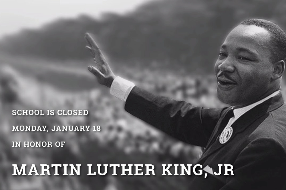 Honoring Martin Luther King, Jr.- No School Jan. 18 